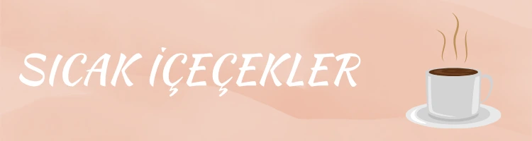 SICAK İÇECEK